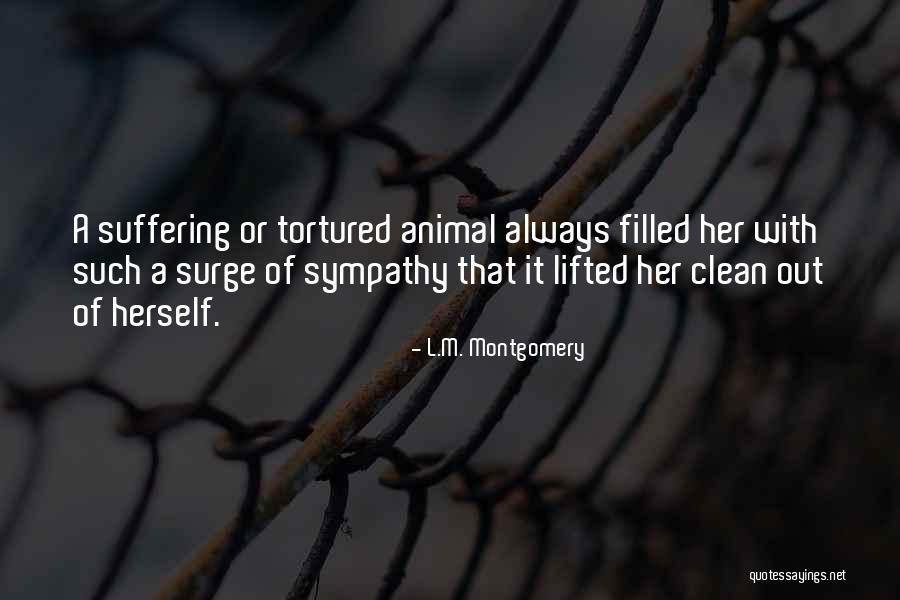 Animal Suffering Quotes By L.M. Montgomery Animal Suffering Quotes By L.M. Montgomery
