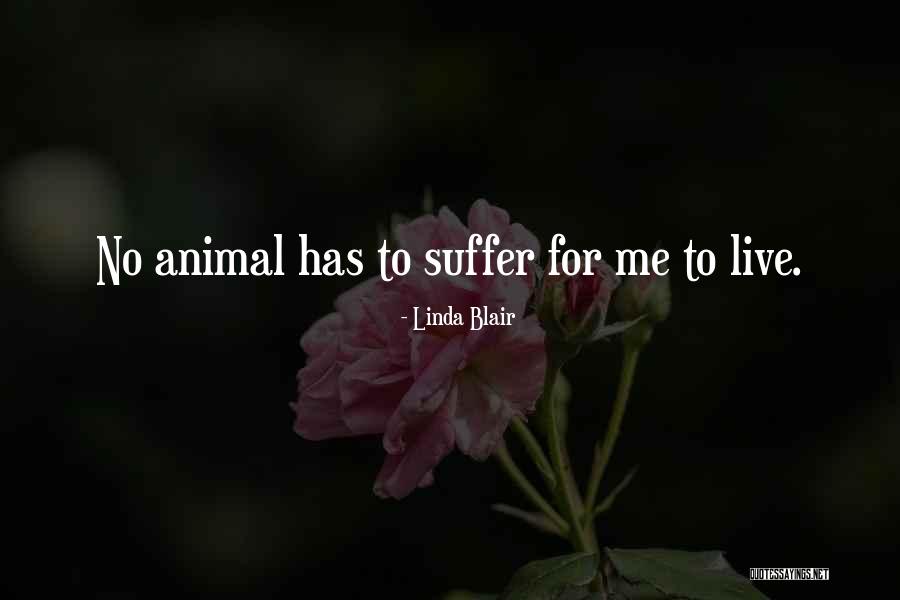 Animal Suffering Quotes By Linda Blair Animal Suffering Quotes By Linda Blair