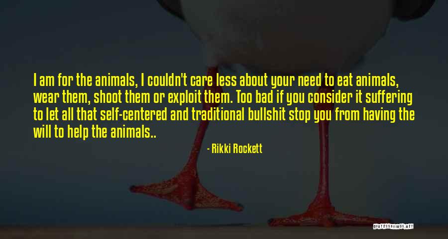 Animal Suffering Quotes By Rikki Rockett Animal Suffering Quotes By Rikki Rockett