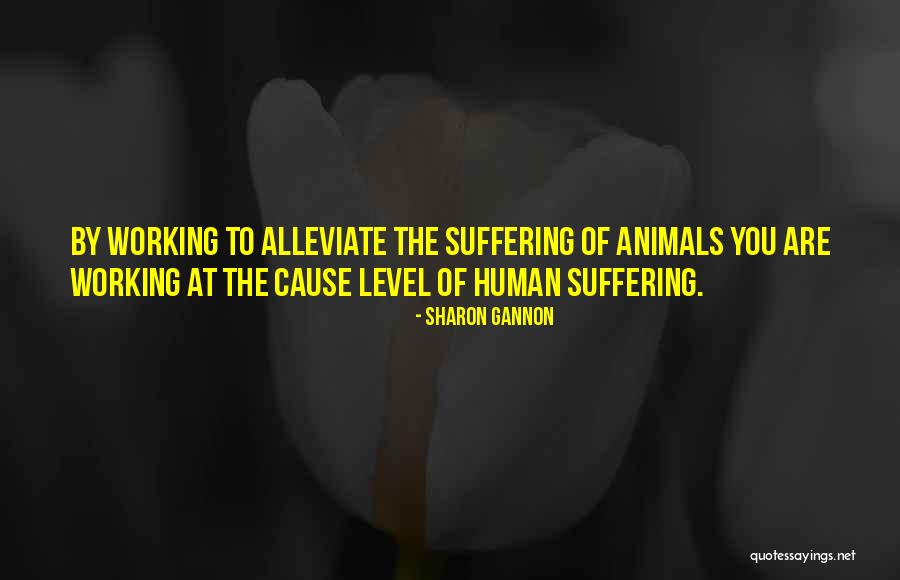 Animal Suffering Quotes By Sharon Gannon Animal Suffering Quotes By Sharon Gannon