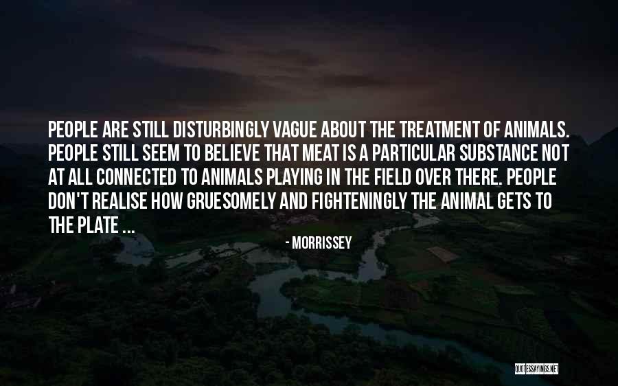 Animal Treatment Quotes By Morrissey Animal Treatment Quotes By Morrissey