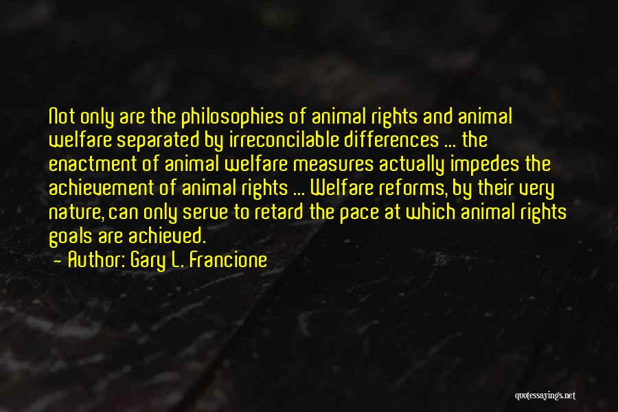 Animal Welfare Quotes By Gary L. Francione
