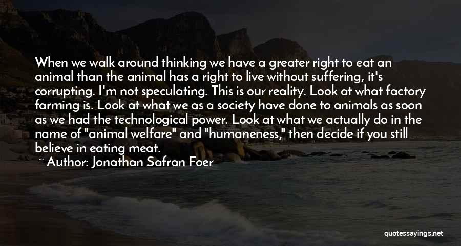 Animal Welfare Quotes By Jonathan Safran Foer