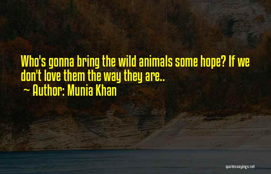 Animal Welfare Quotes By Munia Khan