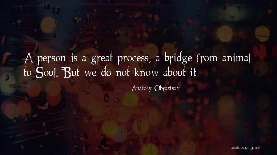 Animal Wisdom Quotes By Anatoliy Obraztsov Animal Wisdom Quotes By Anatoliy Obraztsov