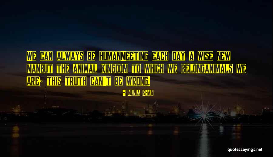 Animal Wisdom Quotes By Munia Khan Animal Wisdom Quotes By Munia Khan