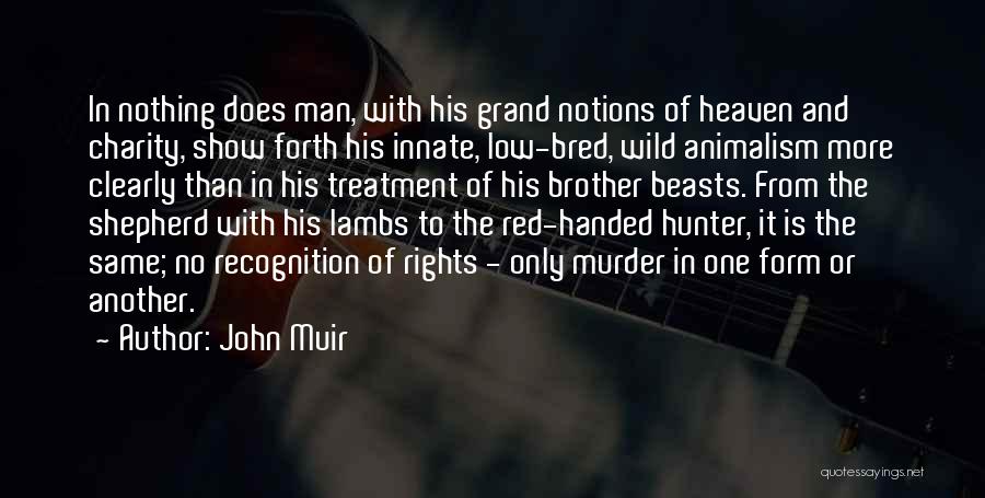 Animalism Quotes By John Muir