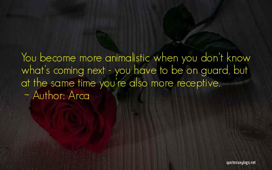 Animalistic Quotes By Arca