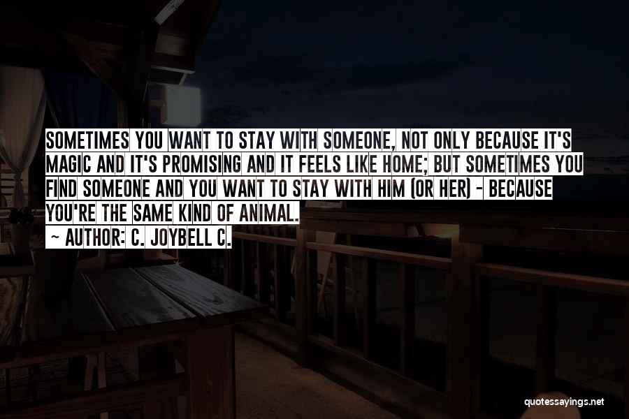Animalistic Quotes By C. JoyBell C.