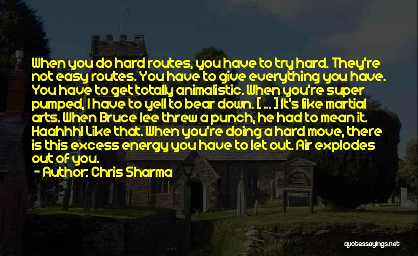 Animalistic Quotes By Chris Sharma