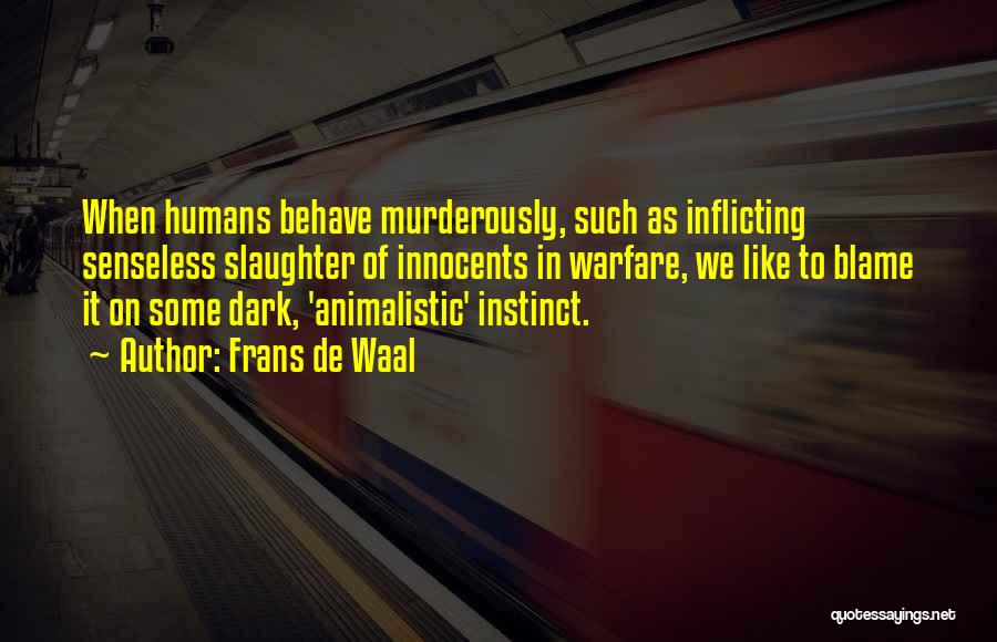 Animalistic Quotes By Frans De Waal