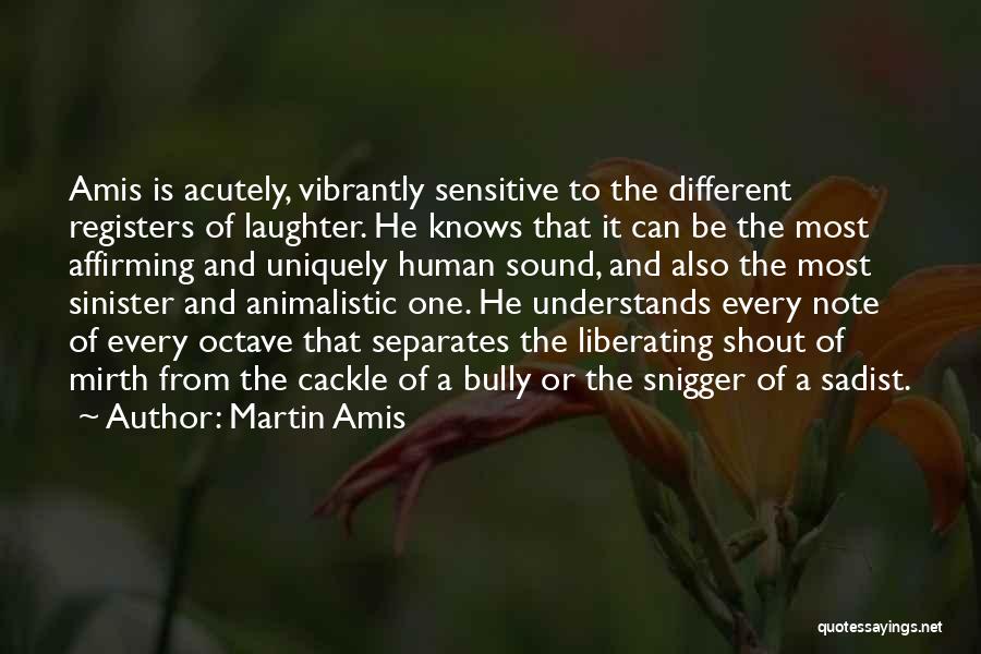 Animalistic Quotes By Martin Amis