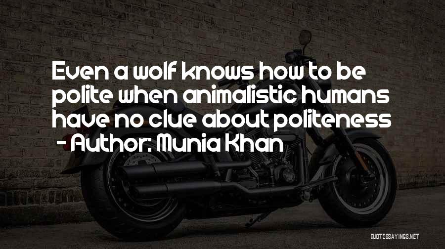 Animalistic Quotes By Munia Khan