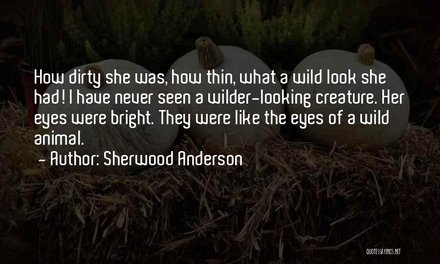 Animalistic Quotes By Sherwood Anderson