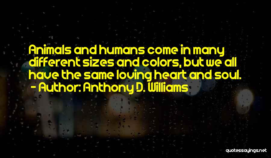 Animals And Compassion Quotes By Anthony D. Williams