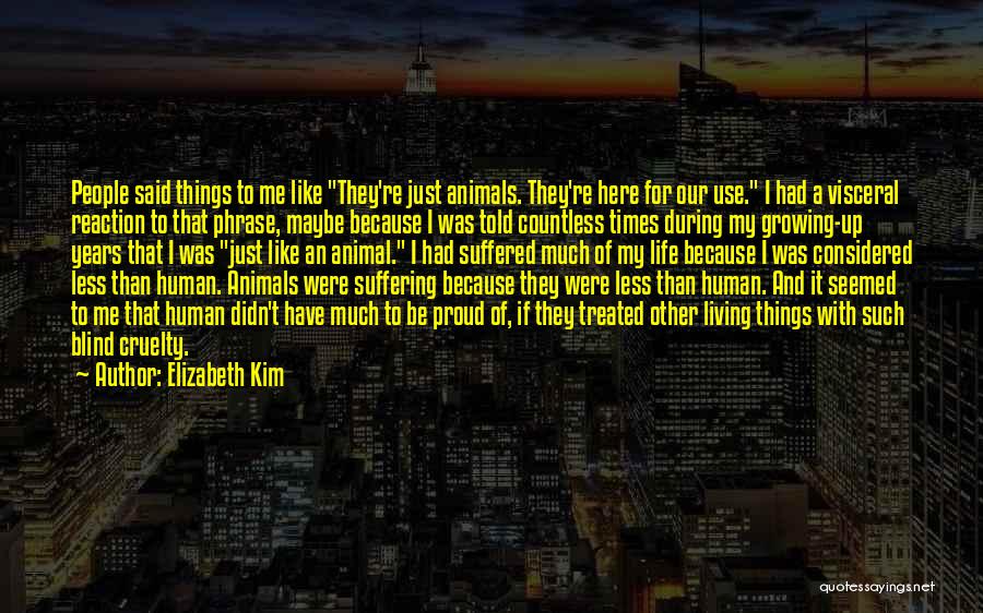 Animals And Compassion Quotes By Elizabeth Kim