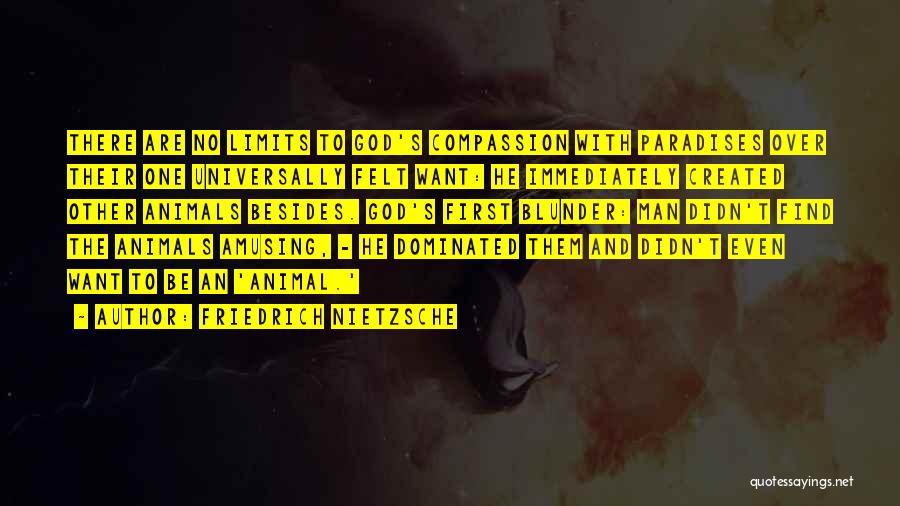 Animals And Compassion Quotes By Friedrich Nietzsche