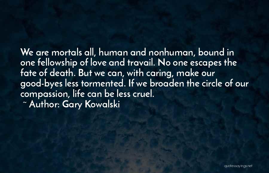 Animals And Compassion Quotes By Gary Kowalski