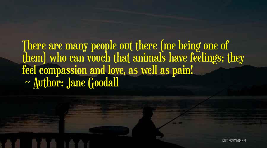 Animals And Compassion Quotes By Jane Goodall