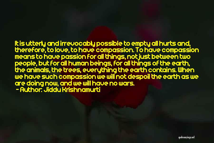 Animals And Compassion Quotes By Jiddu Krishnamurti