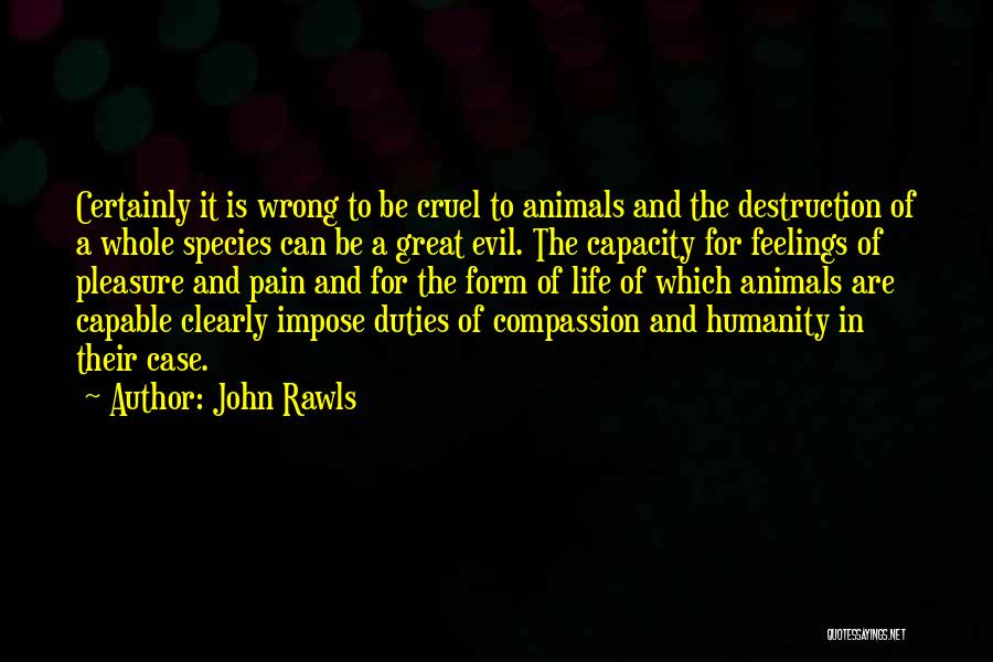Animals And Compassion Quotes By John Rawls