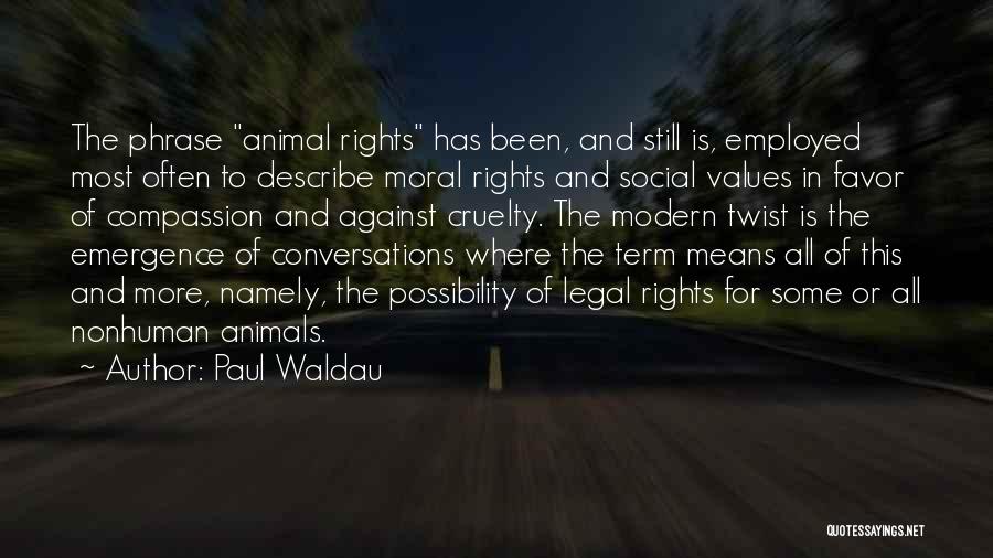 Animals And Compassion Quotes By Paul Waldau