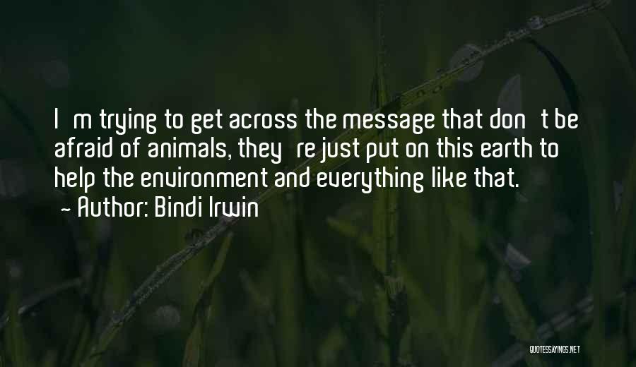 Animals And Environment Quotes By Bindi Irwin