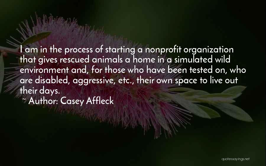 Animals And Environment Quotes By Casey Affleck