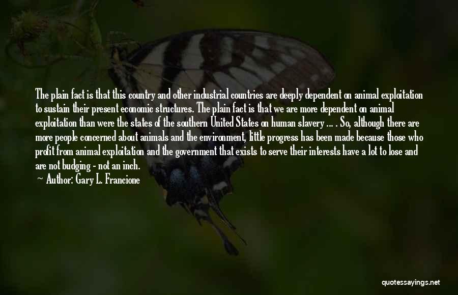 Animals And Environment Quotes By Gary L. Francione