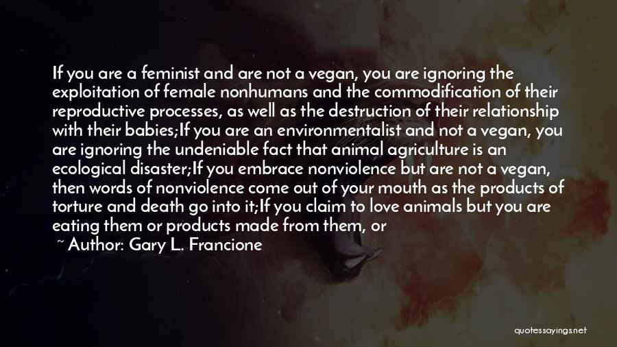 Animals And Environment Quotes By Gary L. Francione