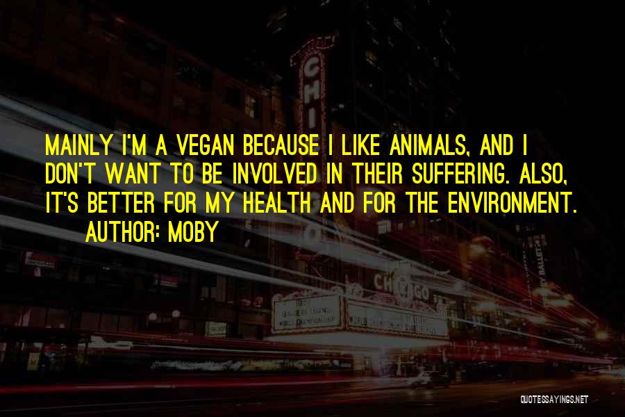 Animals And Environment Quotes By Moby