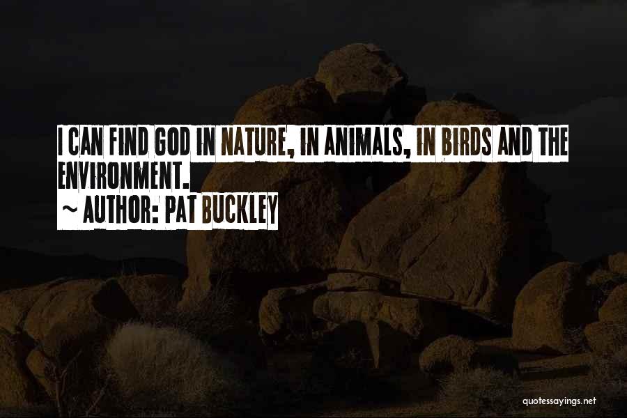 Animals And Environment Quotes By Pat Buckley