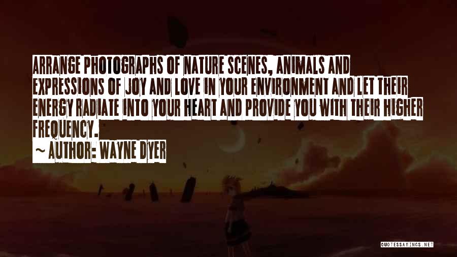 Animals And Environment Quotes By Wayne Dyer