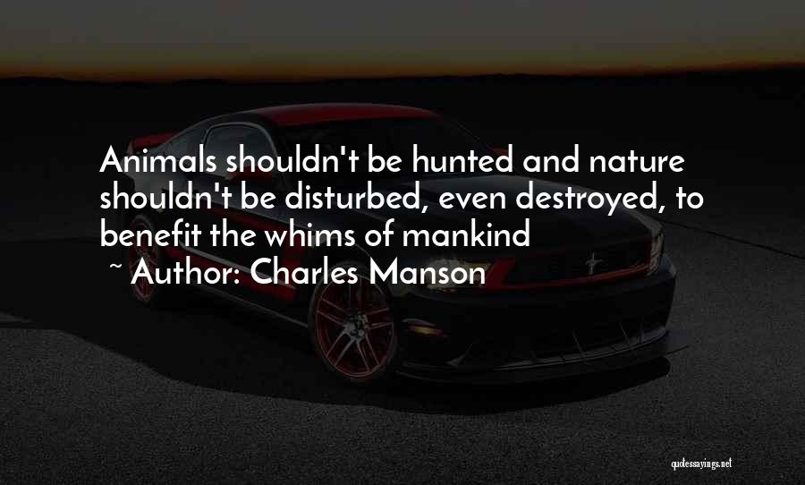 Animals And Humans Quotes By Charles Manson