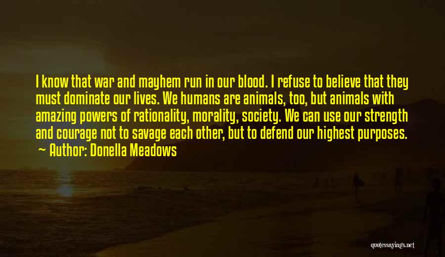 Animals And Humans Quotes By Donella Meadows