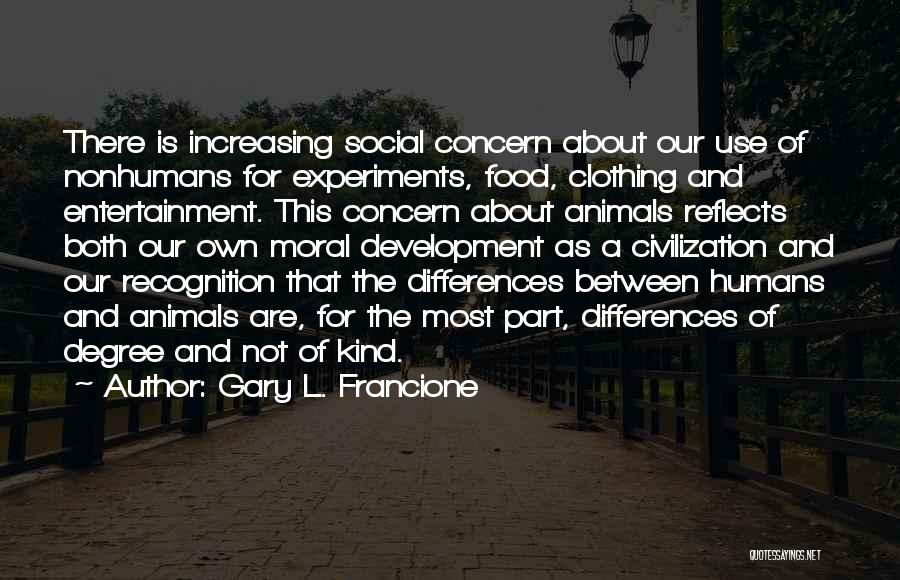 Animals And Humans Quotes By Gary L. Francione