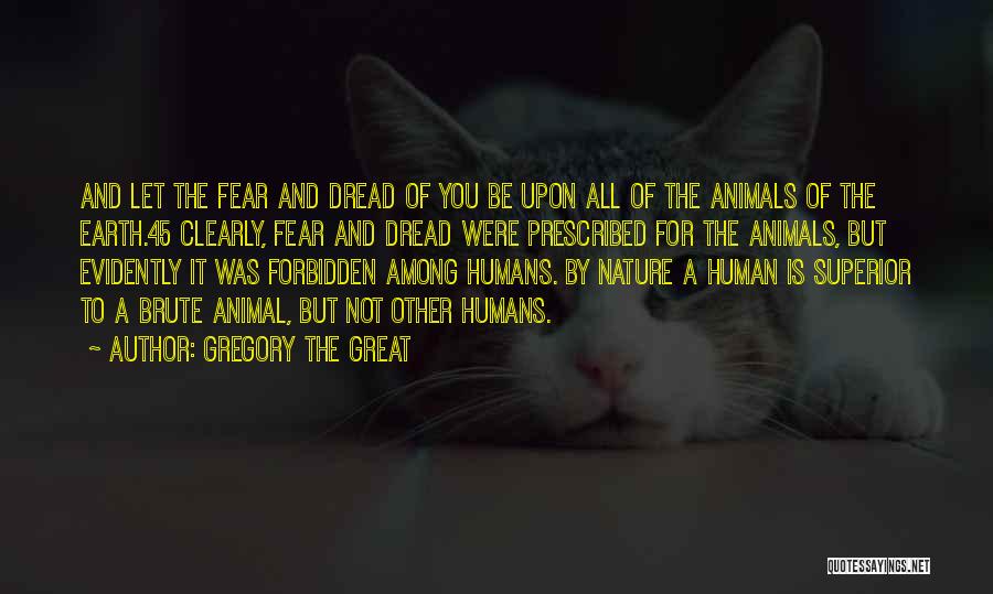 Animals And Humans Quotes By Gregory The Great