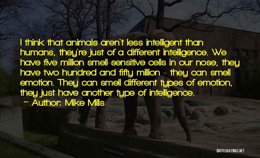 Animals And Humans Quotes By Mike Mills