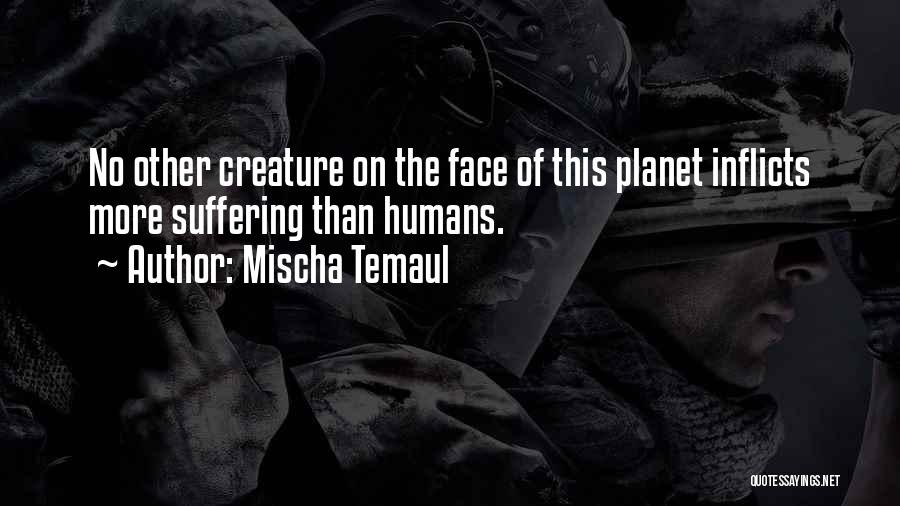 Animals And Humans Quotes By Mischa Temaul