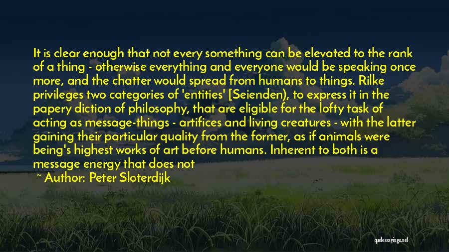 Animals And Humans Quotes By Peter Sloterdijk