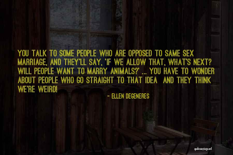 Animals And People Quotes By Ellen DeGeneres Animals And People Quotes By Ellen DeGeneres