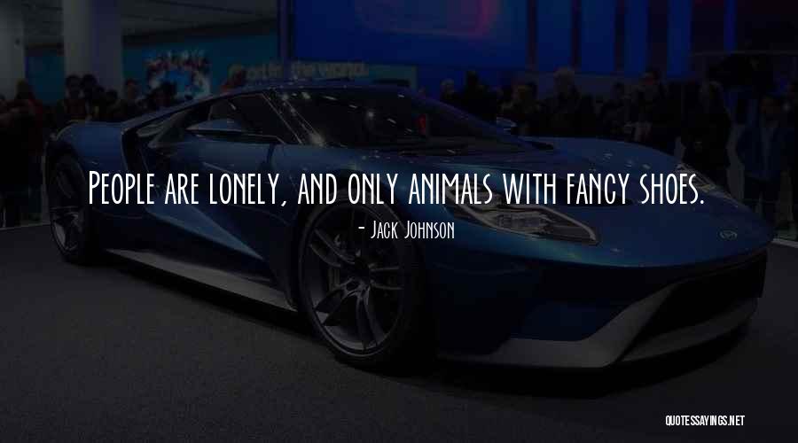 Animals And People Quotes By Jack Johnson Animals And People Quotes By Jack Johnson