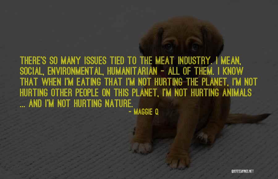 Animals And People Quotes By Maggie Q Animals And People Quotes By Maggie Q