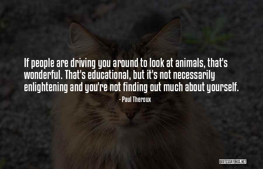 Animals And People Quotes By Paul Theroux Animals And People Quotes By Paul Theroux