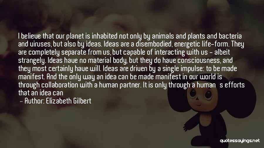 Animals And Plants Quotes By Elizabeth Gilbert