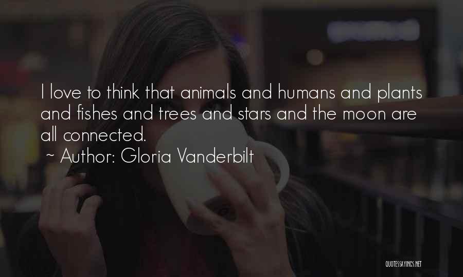 Animals And Plants Quotes By Gloria Vanderbilt