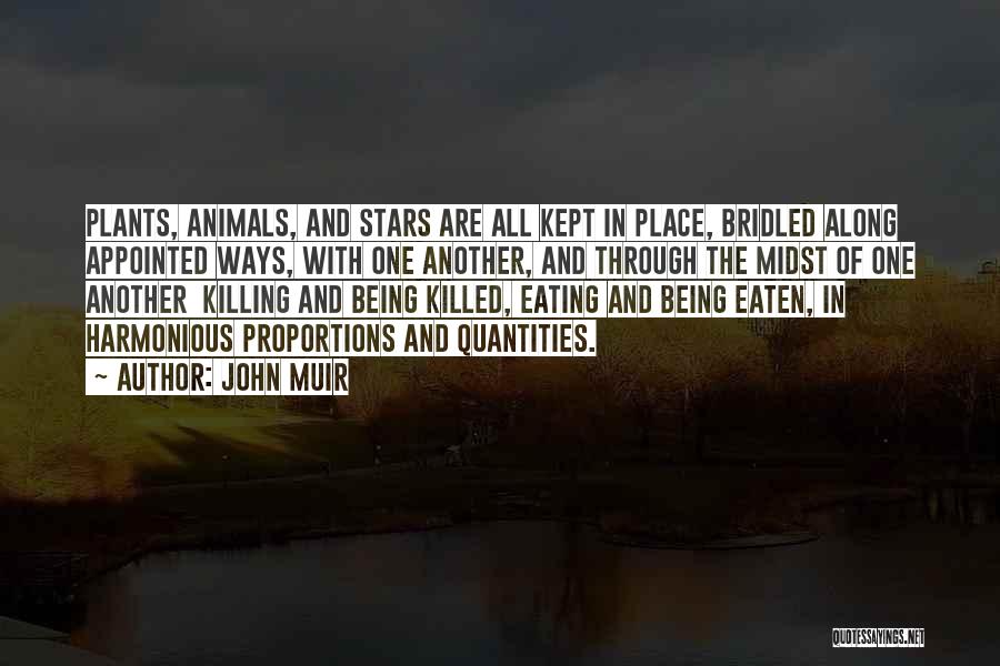 Animals And Plants Quotes By John Muir
