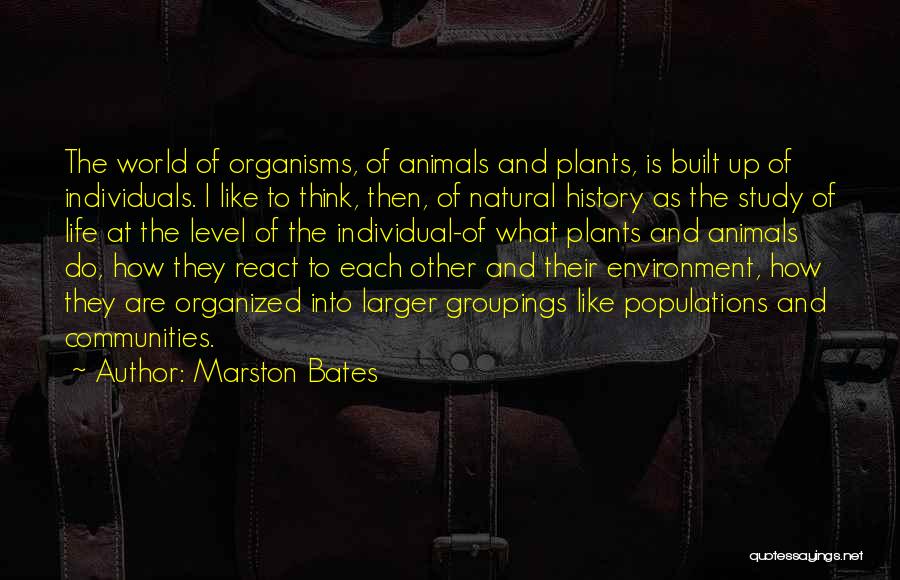 Animals And Plants Quotes By Marston Bates
