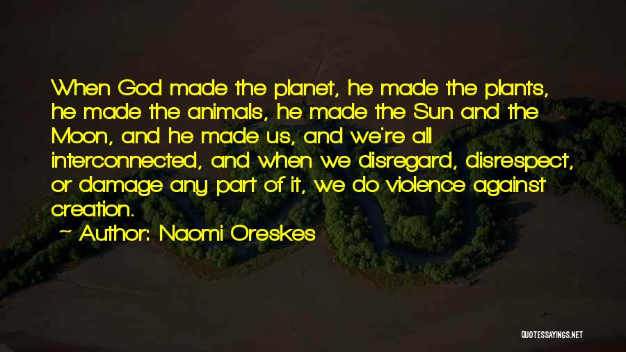 Animals And Plants Quotes By Naomi Oreskes