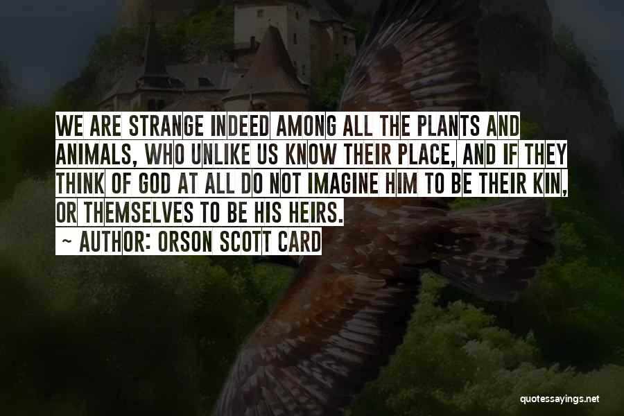 Animals And Plants Quotes By Orson Scott Card